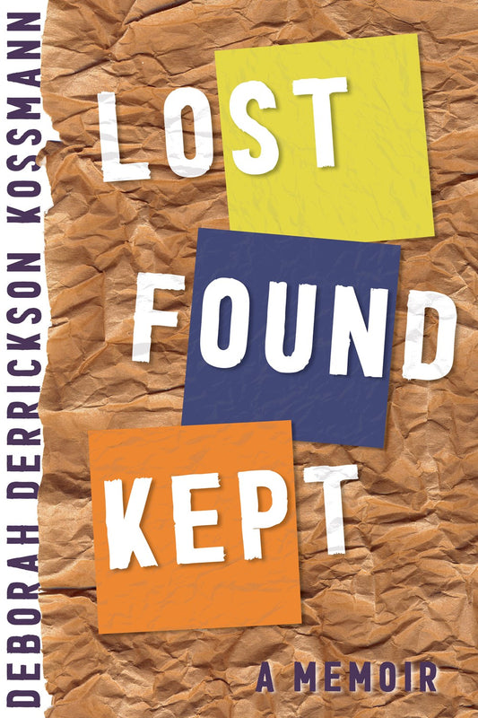 Lost Found Kept: A Memoir - E-book