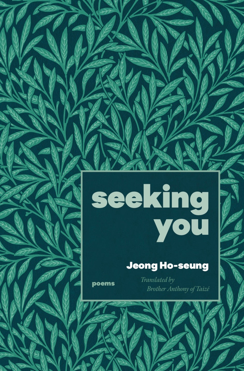 Seeking You by Jeong Ho-Seung, Translated by Brother Anthony of Taize