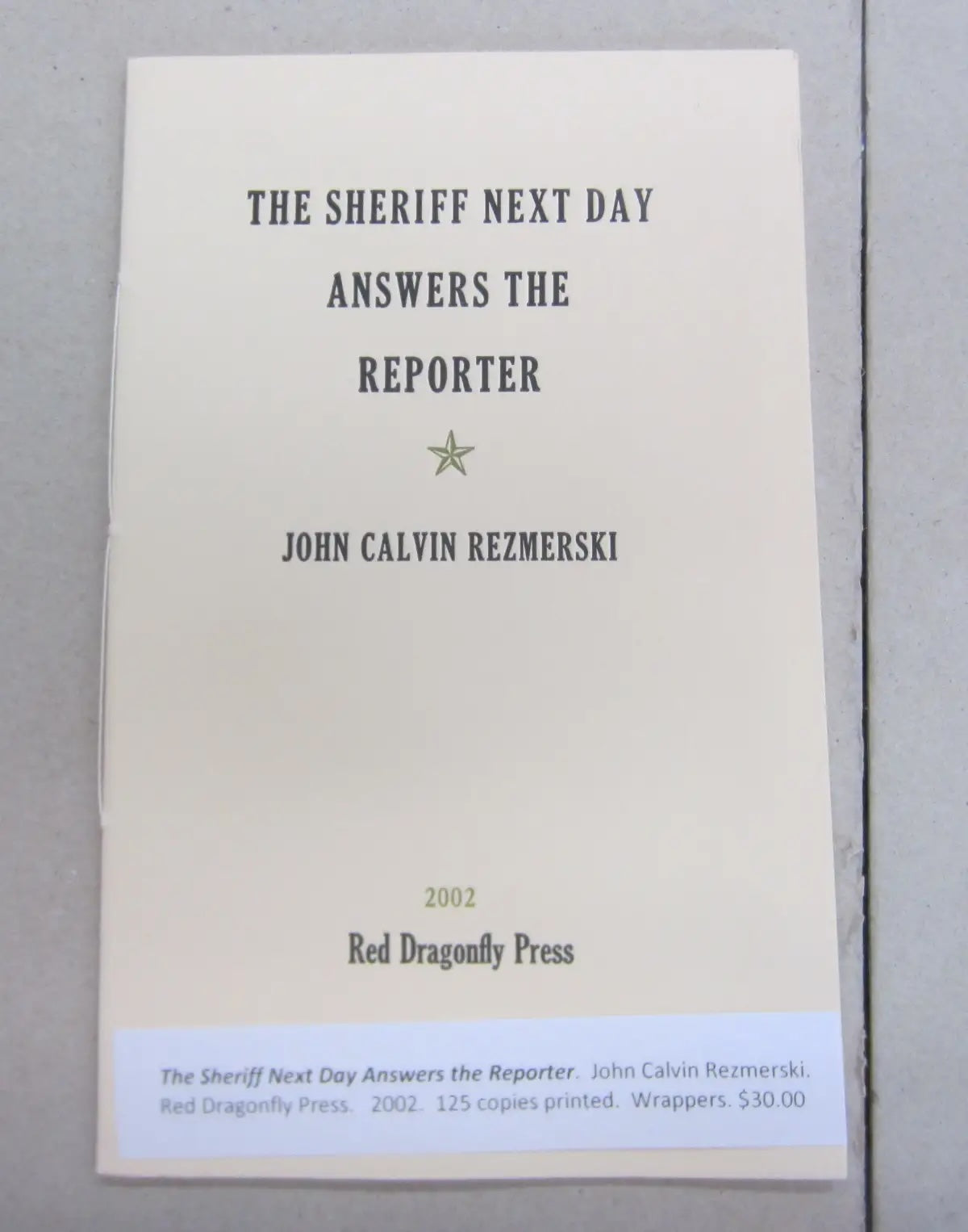 The Sheriff the Next Day Answers the Reporter by John Calvin Rezmerski