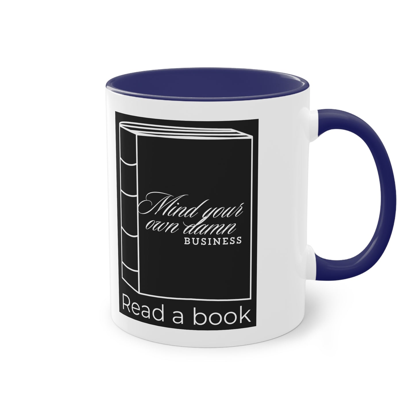 Mind Your Own Damn Business Mug