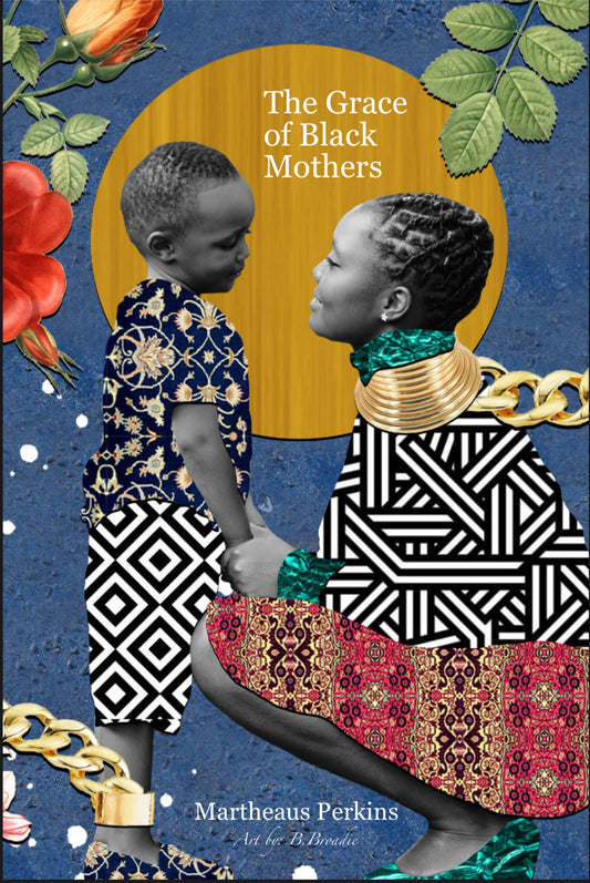 Pre-order The Grace of Black Mothers by Martheaus Perkins