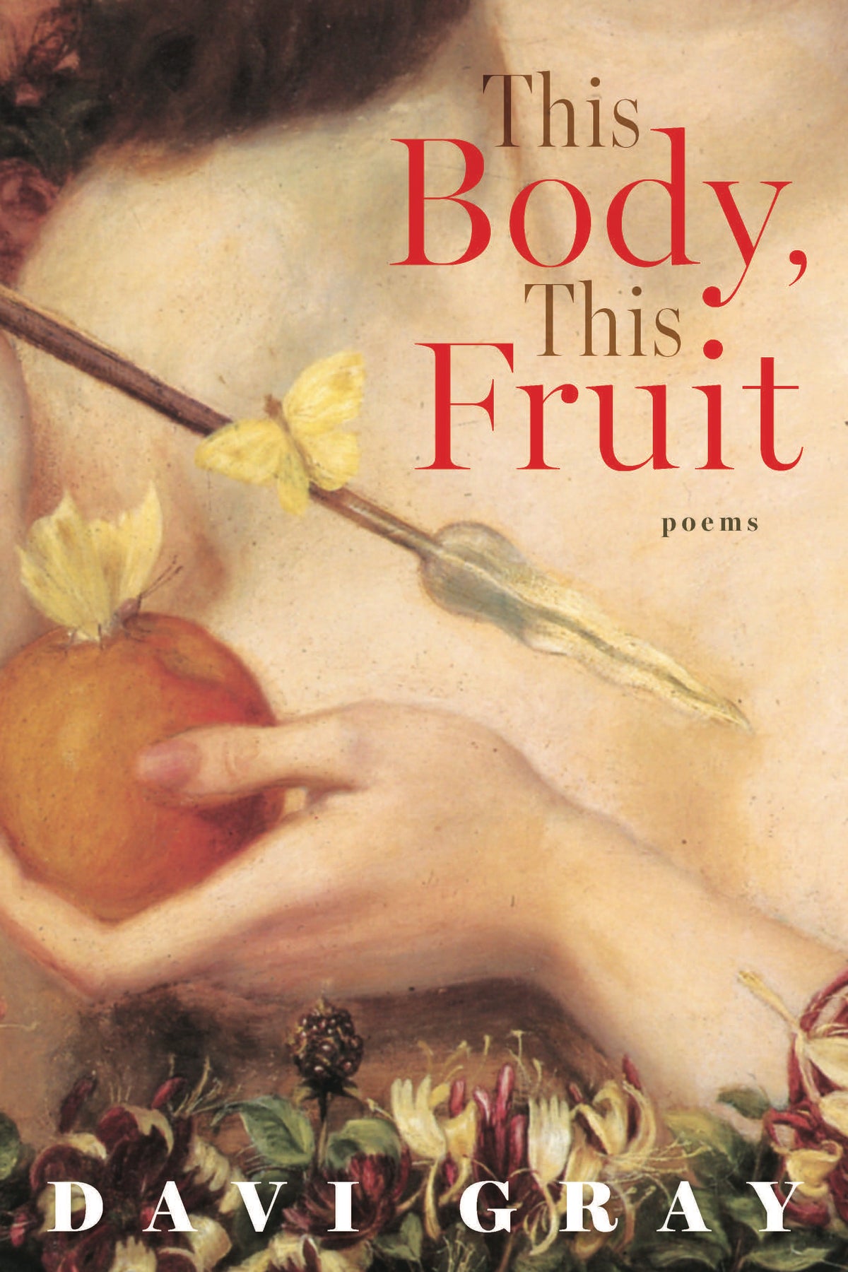 Pre-order This Body, This Fruit by Davi Gray
