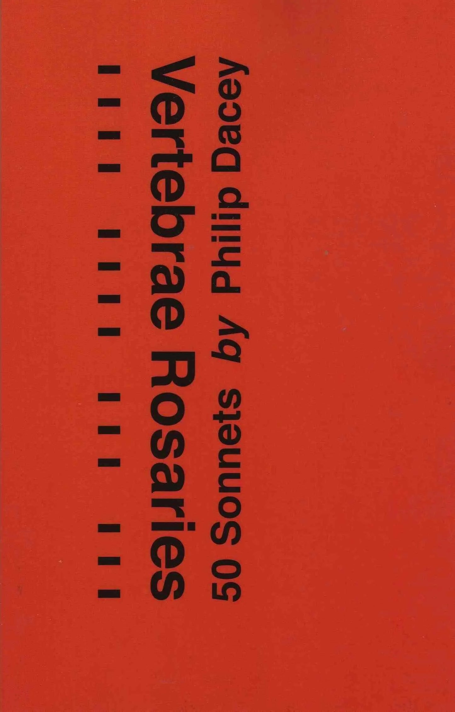 Vertebrae Rosaries: Fifty Sonnets by Philip Dacey