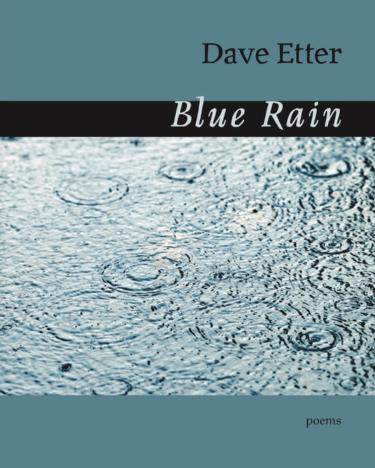 Blue Rain by Dave Etter