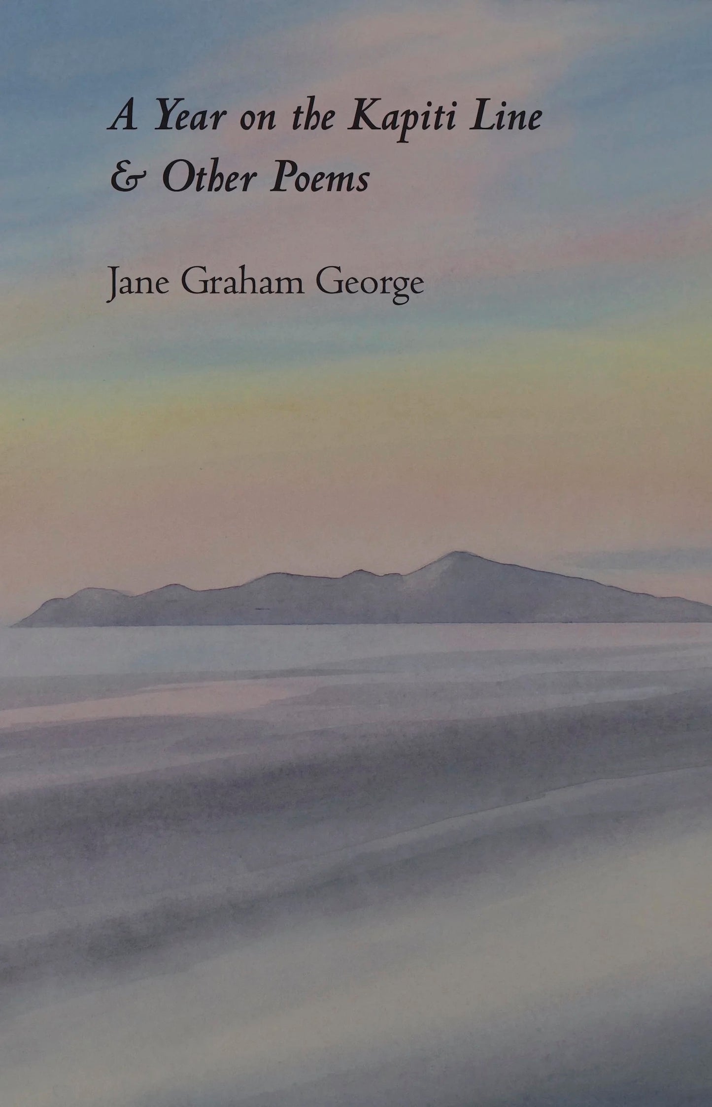 A Year on the Kapiti Line and Other Poems by Jane Graham George