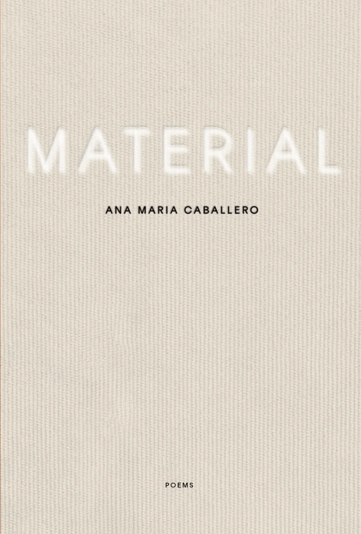 Pre-Order: Material by Ana Maria Caballero